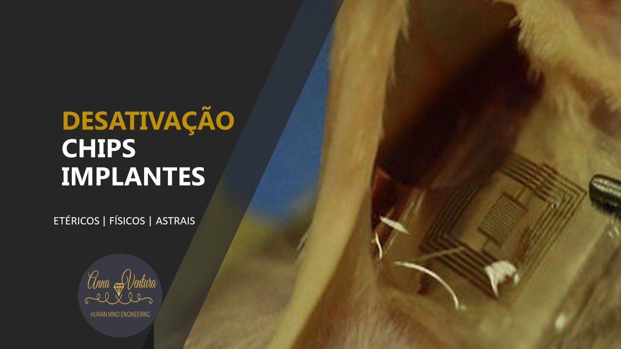 Desativação De Chips E Implantes Anna Ventura Oficial